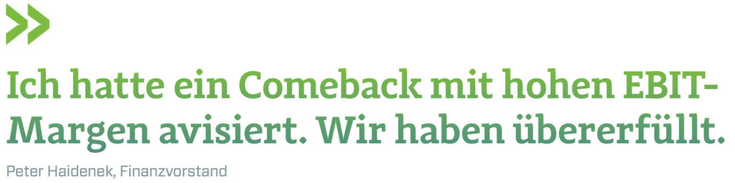 Ich hatte ein Comeback mit hohen EBIT-Margen avisiert. Wir haben übererfüllt. (Peter Haidenek, Finanzvorstand Polytec)