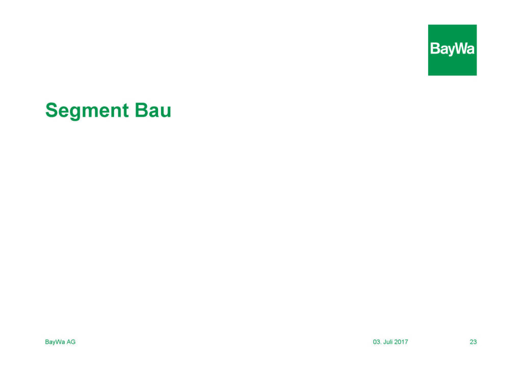 Präsentation BayWa - Segment Bau (03.07.2017) 