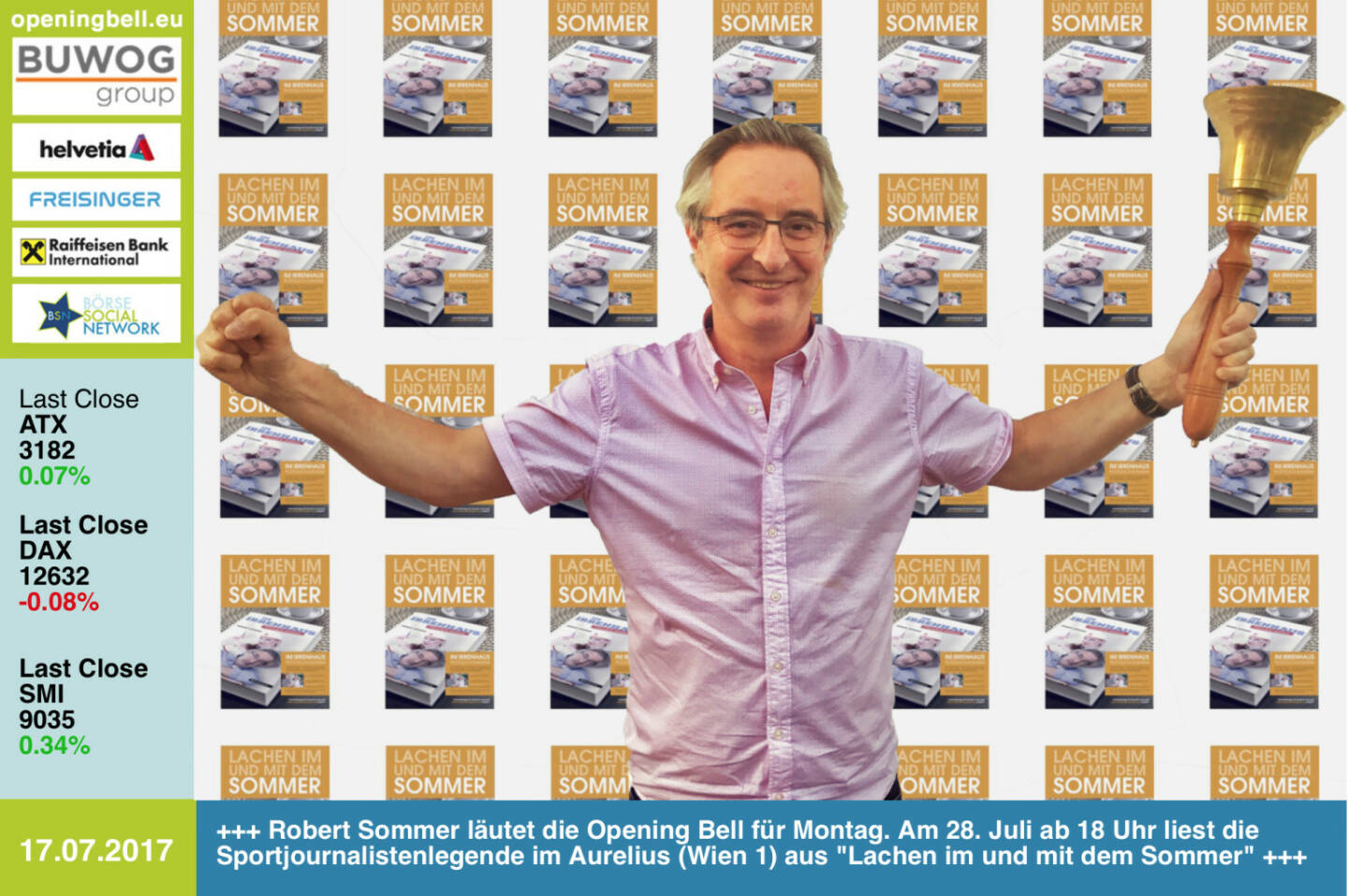 #openingbell am 17.7.:  Robert Sommer läutet die Opening Bell für Montag. Am 28. Juli ab 18 Uhr liest die Sportjournalistenlegende im Restaurant Aurelius (Wien 1) aus Lachen im und mit dem Sommer https://www.facebook.com/groups/Sportsblogged/