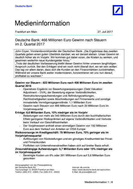 Deutsche Bank: Q2 bringt 466 Mio. Euro Gewinn nach Steuern, Seite 1/8, komplettes Dokument unter http://boerse-social.com/static/uploads/file_2297_deutsche_bank_q2_bringt_466_mio_euro_gewinn_nach_steuern.pdf (27.07.2017) 