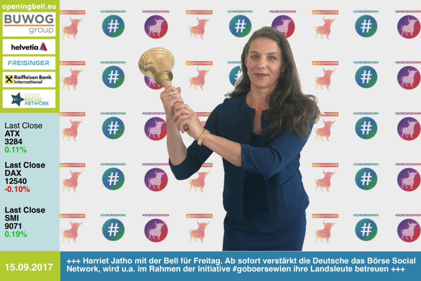 #openingbell am 15.9.: Harriet Jatho mit der Opening Bell für Freitag. Ab sofort verstärkt die Deutsche das Börse Social Network, wird u.a. im Rahmen der Initiative #goboersewien ihre Landsleute betreuen http://www.boerse-social.com/goboersewien   