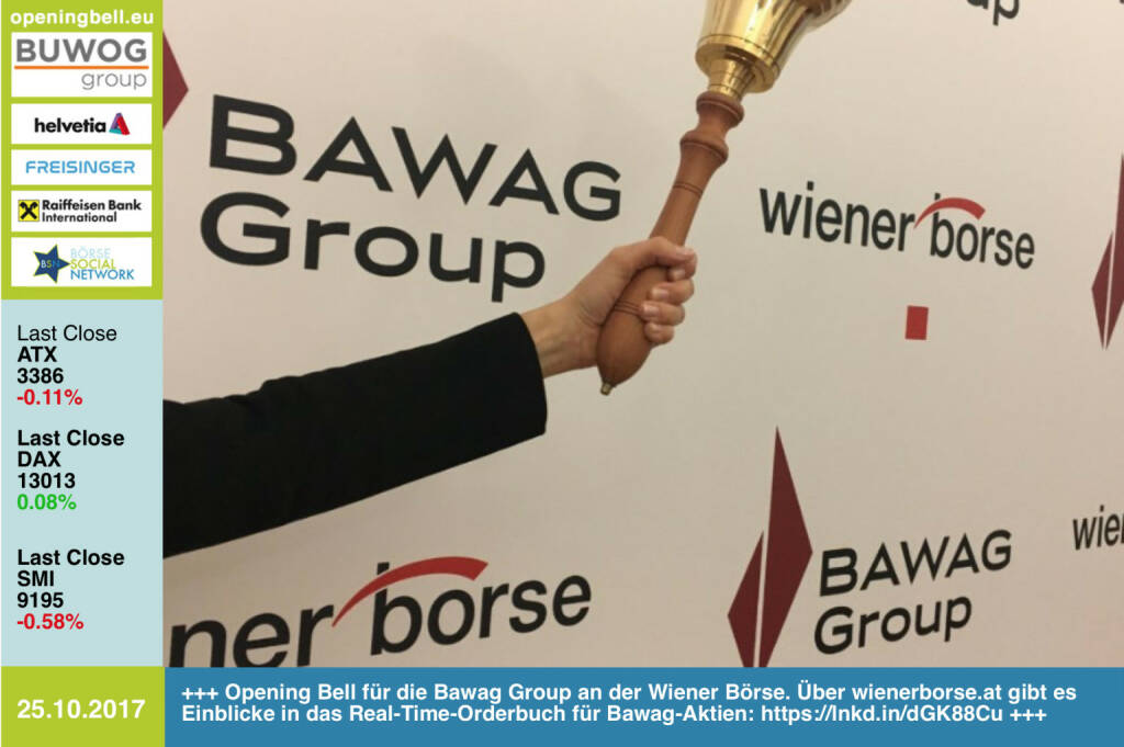 #openingbell am 25.10.: Opening Bell für die Bawag Group an der Wiener Börse. Über wienerborse.at gibt es Einblicke in das Real-Time-Orderbuch für Bawag-Aktien. Direktlink: https://lnkd.in/dGK88Cu http://www.boerse-social.com/goboersewien https://www.facebook.com/groups/GeldanlageNetwork/ (25.10.2017) 