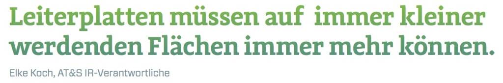 Leiterplatten müssen auf immer kleiner werdenden Flächen immer mehr können. - Elke Koch, AT&S IR-Verantwortliche (10.11.2017) 