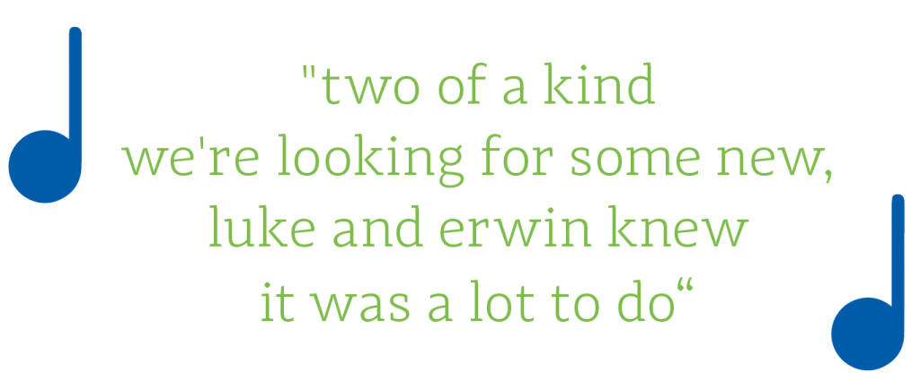 two of a kind we're looking for some new, luke and erwin knew it was a lot to do“
  (09.03.2018) 