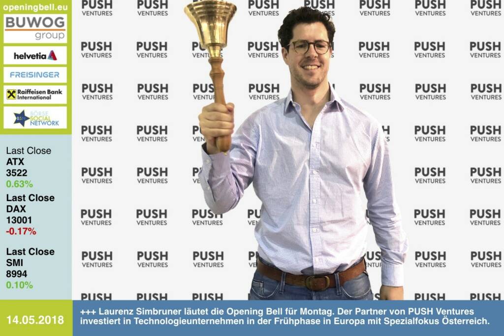 14.5.: Laurenz Simbruner läutet die Opening Bell für Montag. Der Partner von PUSH Ventures investiert in Technologieunternehmen in der Frühphase in Europa mit Spezialfokus Österreich. http://push.ventures
https://www.facebook.com/groups/GeldanlageNetwork/  #goboersewien (14.05.2018) 