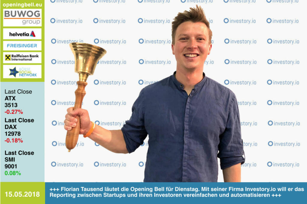 15.5.: Florian Tausend läutet die Opening Bell für Dienstag. Mit seiner Firma Investory.io will er das Reporting zwischen Startups und ihren Investoren vereinfachen und automatisieren https://investory.io https://www.facebook.com/groups/GeldanlageNetwork/  #goboersewien (15.05.2018) 