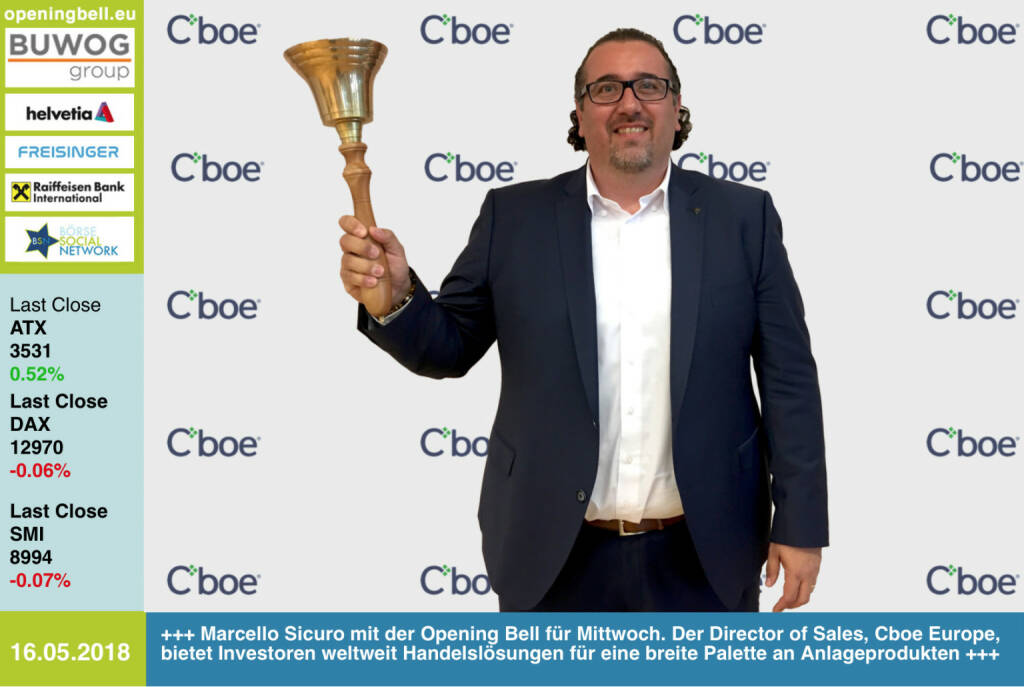 16.5.: Marcello Sicuro mit der Opening Bell für Mittwoch. Der Director of Sales, Cboe Europe, bietet Investoren weltweit Handelslösungen für eine breite Palette an Anlageprodukten. http://cboe.com https://www.facebook.com/groups/GeldanlageNetwork/  #goboersewien (16.05.2018) 