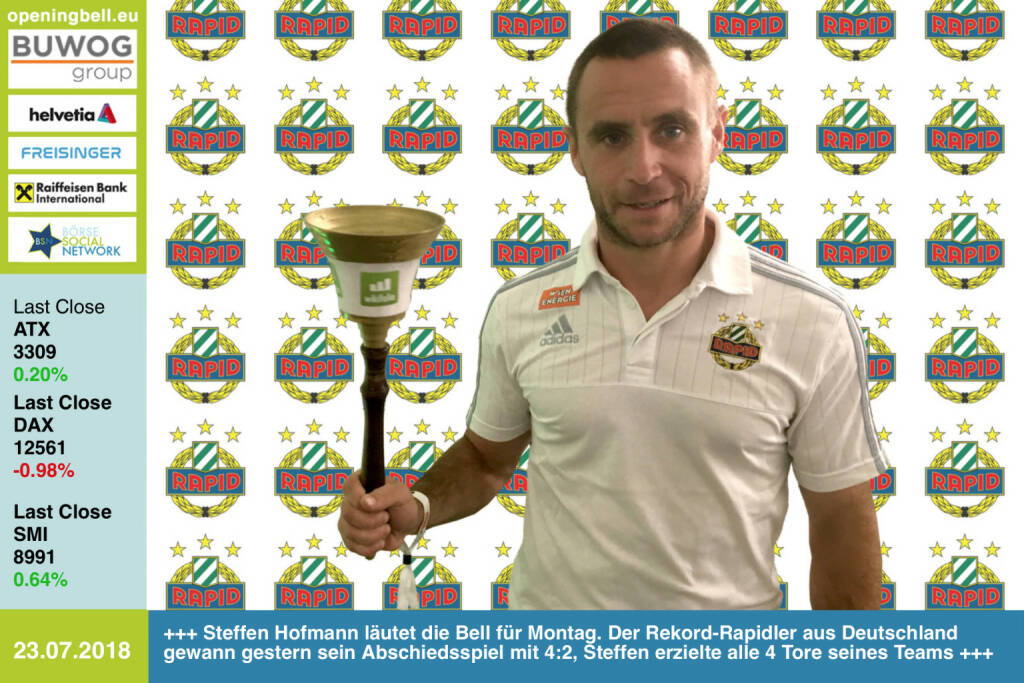 23.7.: Steffen Hofmann läutet die Opening Bell für Montag. Der Rekord-Rapidler aus Deutschland ( #30JahreDAX ) gewann gestern sein Abschiedsspiel mit 4:2, Steffen erzielte alle 4 Tore seines Teams https://www.facebook.com/groups/Sportsblogged  
https://www.facebook.com/groups/GeldanlageNetwork/  (23.07.2018) 