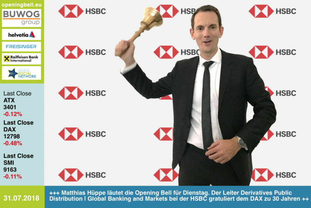 31.7.: Matthias Hüppe läutet die Opening Bell für Dienstag. Der Leiter Derivatives Public Distribution | Global Banking and Markets  bei der HSBC gratuliert zu #30JahreDAX https://www.hsbc-zertifikate.de https://www.facebook.com/groups/GeldanlageNetwork / #goboersewien (31.07.2018) 