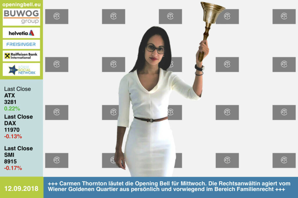 12.9.: Carmen Thornton läutet die Opening Bell für Mittwoch. Die Rechtsanwältin agiert vom Wiener Goldenen Quartier aus persönlich und vorwiegend im Bereich Familienrecht www.thornton-law.at https://www.facebook.com/groups/GeldanlageNetwork  (12.09.2018) 