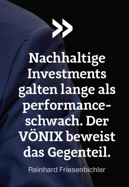 Nachhaltige Investments galten lange als performance- schwach. Der VÖNIX beweist das Gegenteil.
Reinhard Friesenbichler (16.09.2018) 