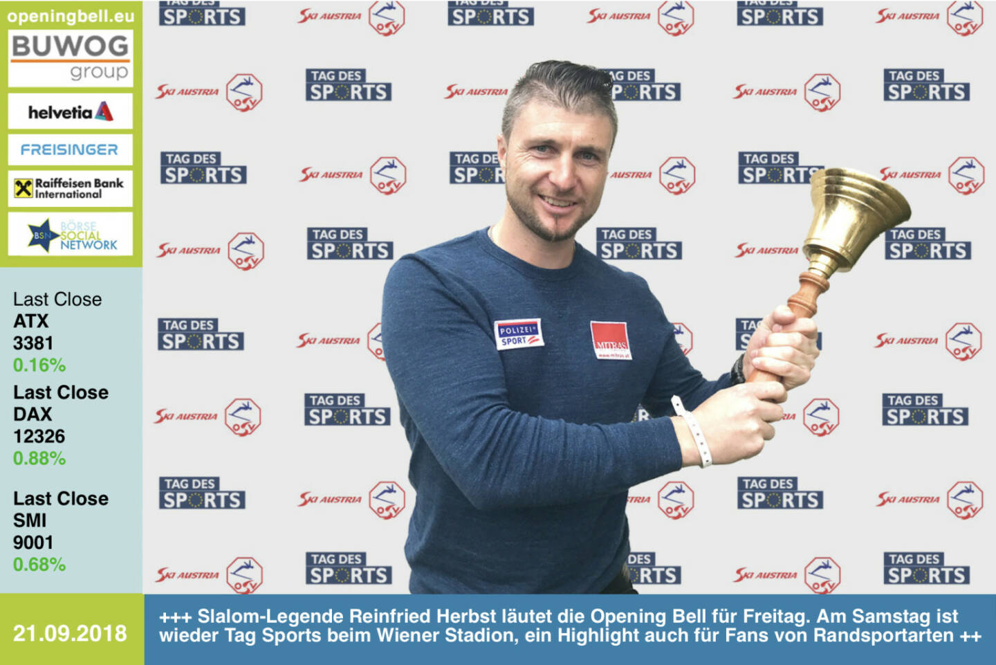21.9.: Slalom-Legende Reinfried Herbst läutet die Opening Bell für Freitag. Am Samstag ist wieder Tag Sports beim Wiener Stadion, ein Highlight auch für Fans von Randsportarten https://www.tagdessports.at http://www.reini-herbst.com https://www.facebook.com/groups/Sportsblogged http://www.runplugged.com 