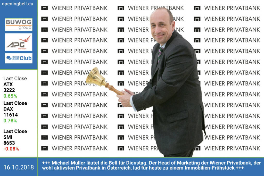 16.10.: Michael Müller läutet die Opening Bell für Dienstag. Der Head of Marketing der Wiener Privatbank, der wohl aktivsten Privatbank in Österreich, lud für heute zu einem Immobilien-Frühstück http://www.wienerprivatbank.com  https://www.facebook.com/groups/GeldanlageNetwork (16.10.2018) 