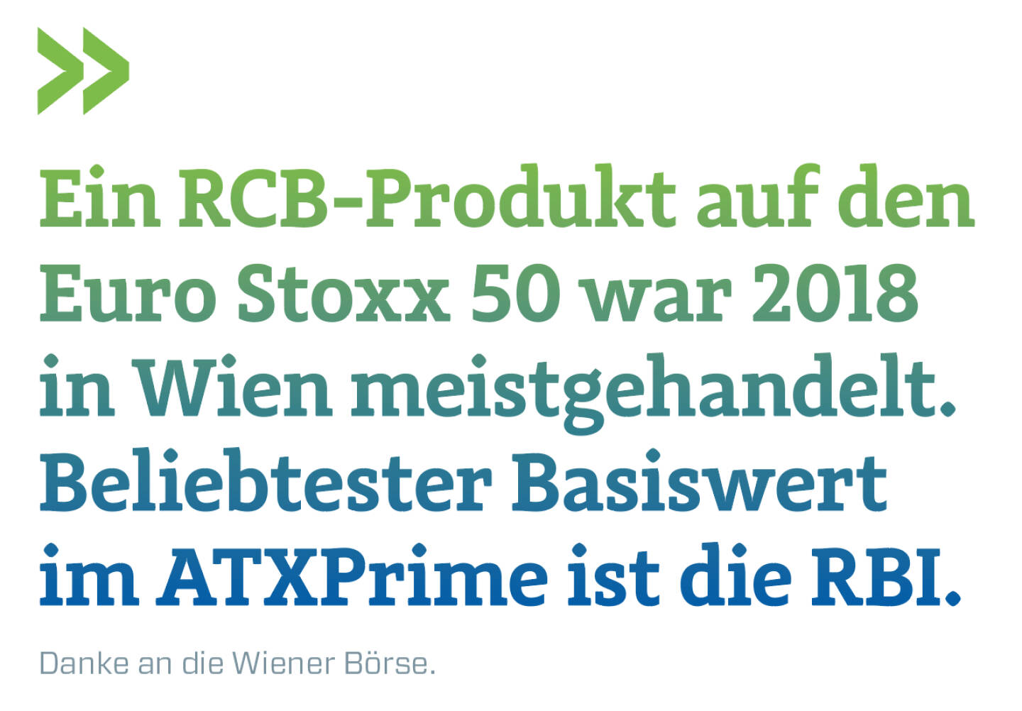 Ein RCB-Produkt auf den Euro Stoxx 50 war 2018 in Wien meistgehandelt. Beliebtester Basiswert im ATXPrime ist die RBI.
Danke an die Wiener Börse.
