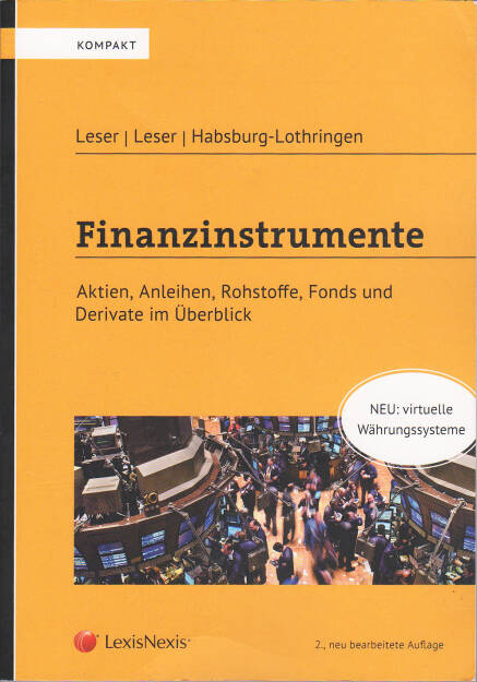 Finanzinstrumente - Aktien, Anleihen, Rohstoffe, Fonds und Derivate im Überblick - https://boerse-social.com/financebooks/show/gerd_leser_georges_leser_maximilian_habsburg-lothringen_-_finanzinstrumente_-_aktien_anleihen_rohstoffe_fonds_und_derivate_im_uberblick (13.05.2019) 