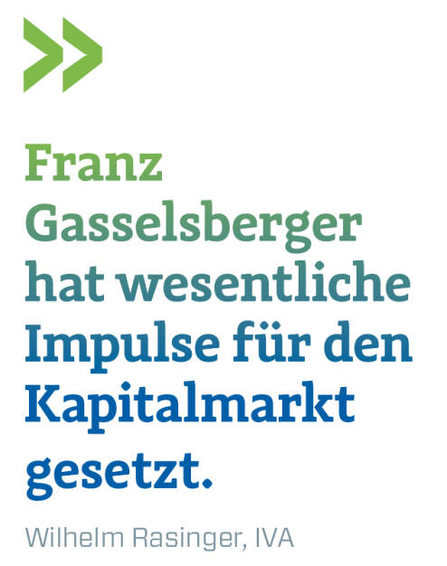 Franz Gasselsberger hat wesentliche Impulse für den Kapitalmarkt gesetzt.
Wilhelm Rasinger, IVA (16.05.2019) 