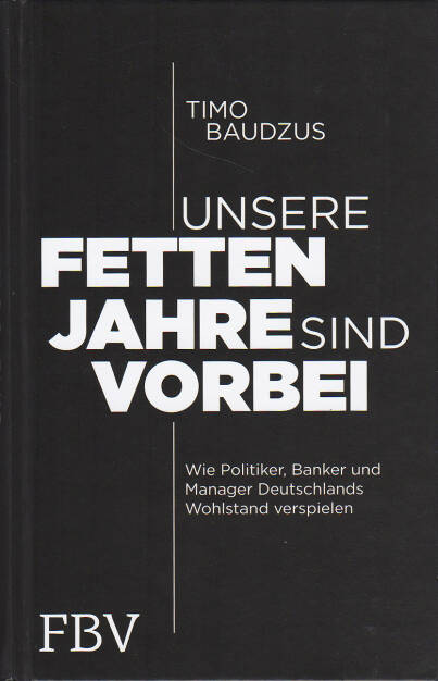 Timo Baudzus - Unsere fetten Jahre sind vorbei - https://boerse-social.com/financebooks/show/timo_baudzus_-_unsere_fetten_jahre_sind_vorbei (06.06.2019) 