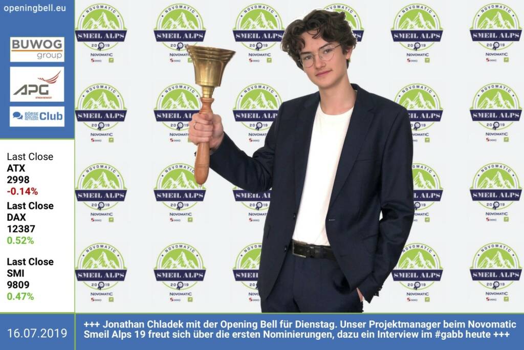 16.7.: Jonathan Chladek mit der Opening Bell für Dienstag. Unser Projektmanager beim Novomatic Smeil Alps 19 freut sich über die ersten Nominierungen, dazu ein Interview im #gabb heute http://smeil-award.com https://www.facebook.com/groups/GeldanlageNetwork (16.07.2019) 