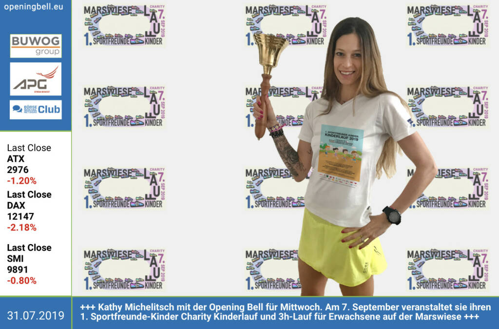 31.7.: Kathy Michelitsch läutet die Opening Bell für Mittwoch. Am 7. September veranstaltet sie ihren 1. Sportfreunde-Kinder Charity Kinderlauf und 3h-Lauf für Erwachsene auf der Marswiese  https://www.sportfreunde-kinder.at/charity-lauf/. http://www.runplugged.com (31.07.2019) 
