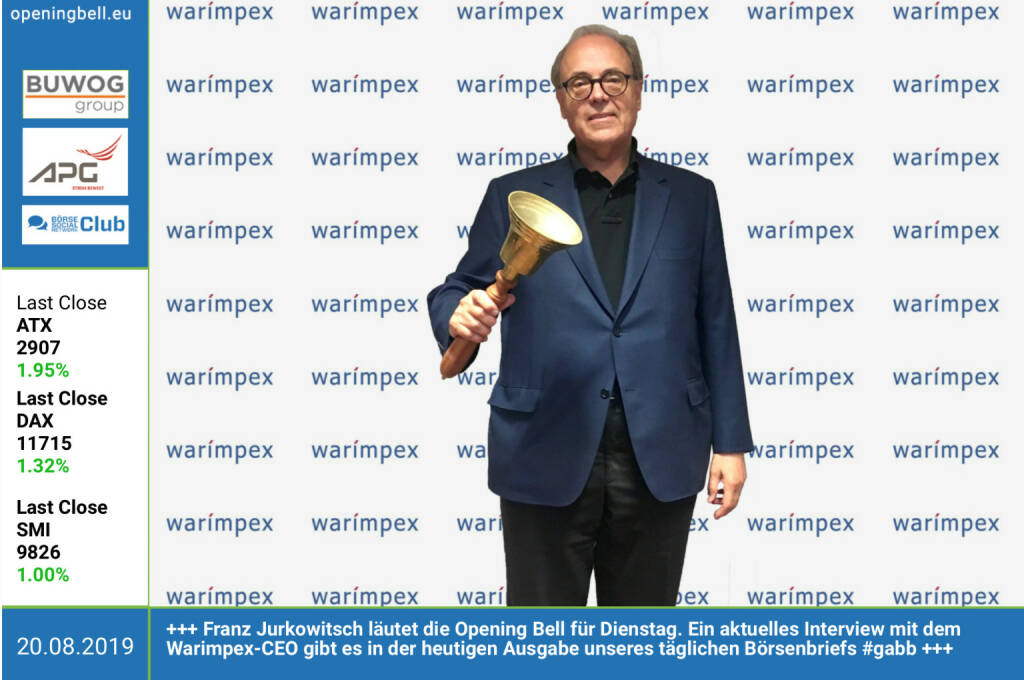 20.8.: Franz Jurkowitsch läutet die Opening Bell für Dienstag. Ein aktuelles Interview mit dem Warimpex-CEO gibt es in der heutigen Ausgabe unseres täglichen Börsenbriefs http://www.boerse-social.com/gabb http://www.warimpex.com (20.08.2019) 