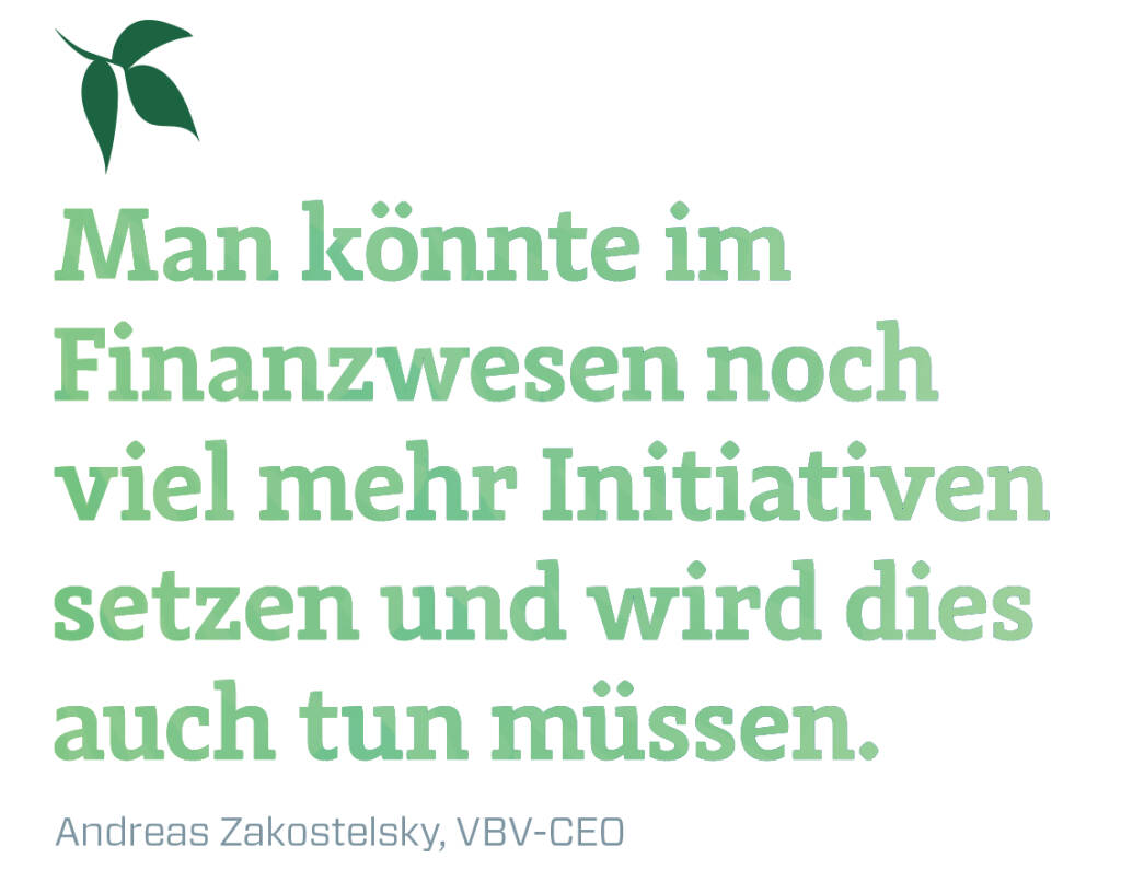 Man könnte im Finanzwesen noch viel mehr Initiativen setzen und wir dies auch tun müssen.
Andreas Zakostelsky, VBV-CEO (15.09.2019) 