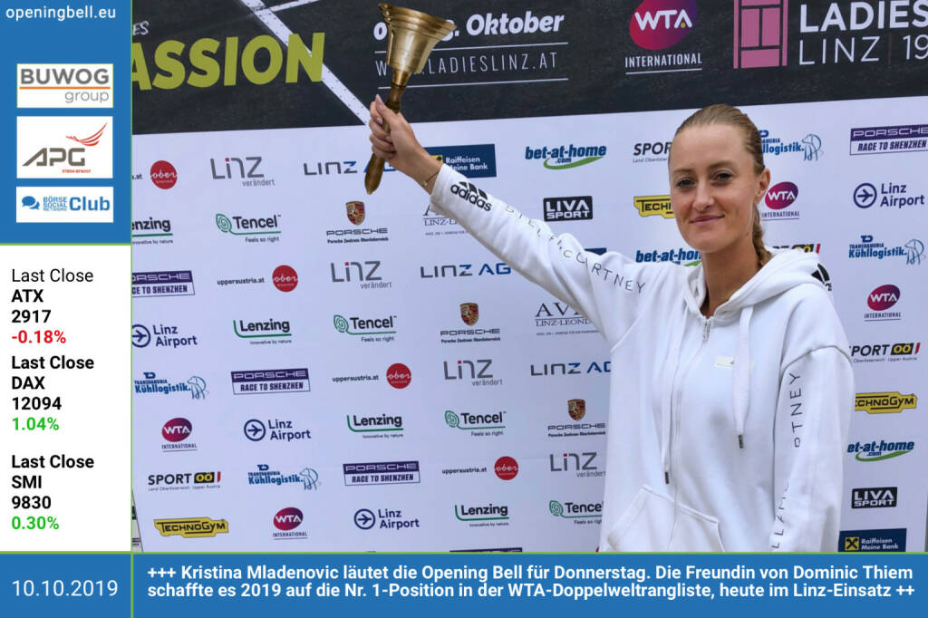 10.10.: Kristina Mladenovic läutet die Opening Bell für Donnerstag. Die Freundin von Dominic Thiem schaffte es 2019 auf die Nr. 1-Position in der WTA-Doppelweltrangliste, heute im Linz-Einsatz https://www.ladieslinz.at/ http://www.sportgeschichte.at (10.10.2019) 