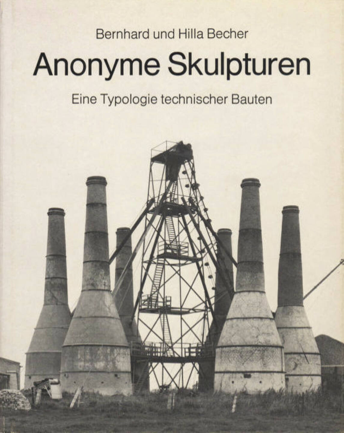 Bernd & Hilla Becher - Anonyme Skulpturen: eine Typologie technischer Bauten, Preis: 1000-1500 Euro - http://josefchladek.com/book/bernd_hilla_becher_-_anonyme_skulpturen_eine_typologie_technischer_bauten