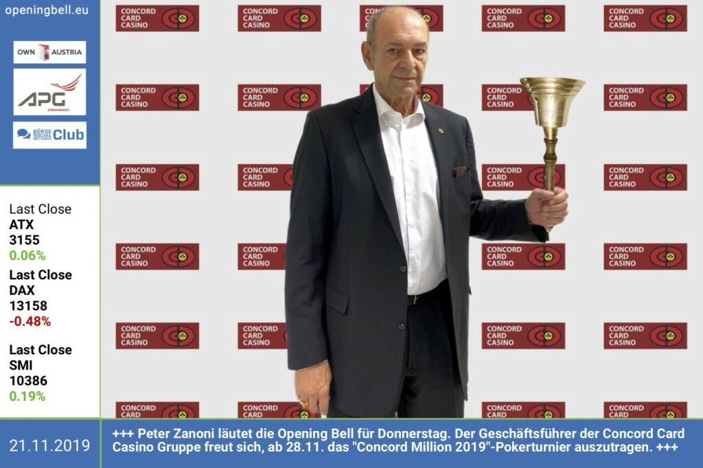 21.11.: Peter Zanoni läutet die Opening Bell für Donnerstag. Der Geschäftsführer der Concord Card Casino Gruppe freut sich, ab 28.11. das Concord Million 2019-Pokerturnier auszutragen. https://www.ccc.co.at https://www.facebook.com/groups/GeldanlageNetwork (21.11.2019) 