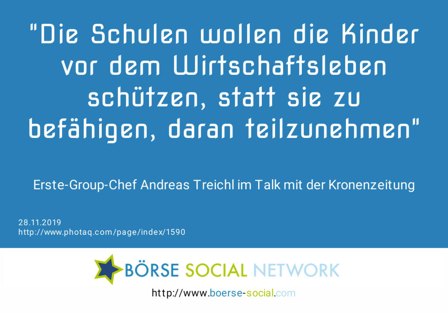 Die Schulen wollen die Kinder vor dem Wirtschaftsleben schützen, statt sie zu befähigen, daran teilzunehmen<br><br> Erste-Group-Chef Andreas Treichl im Talk mit der Kronenzeitung