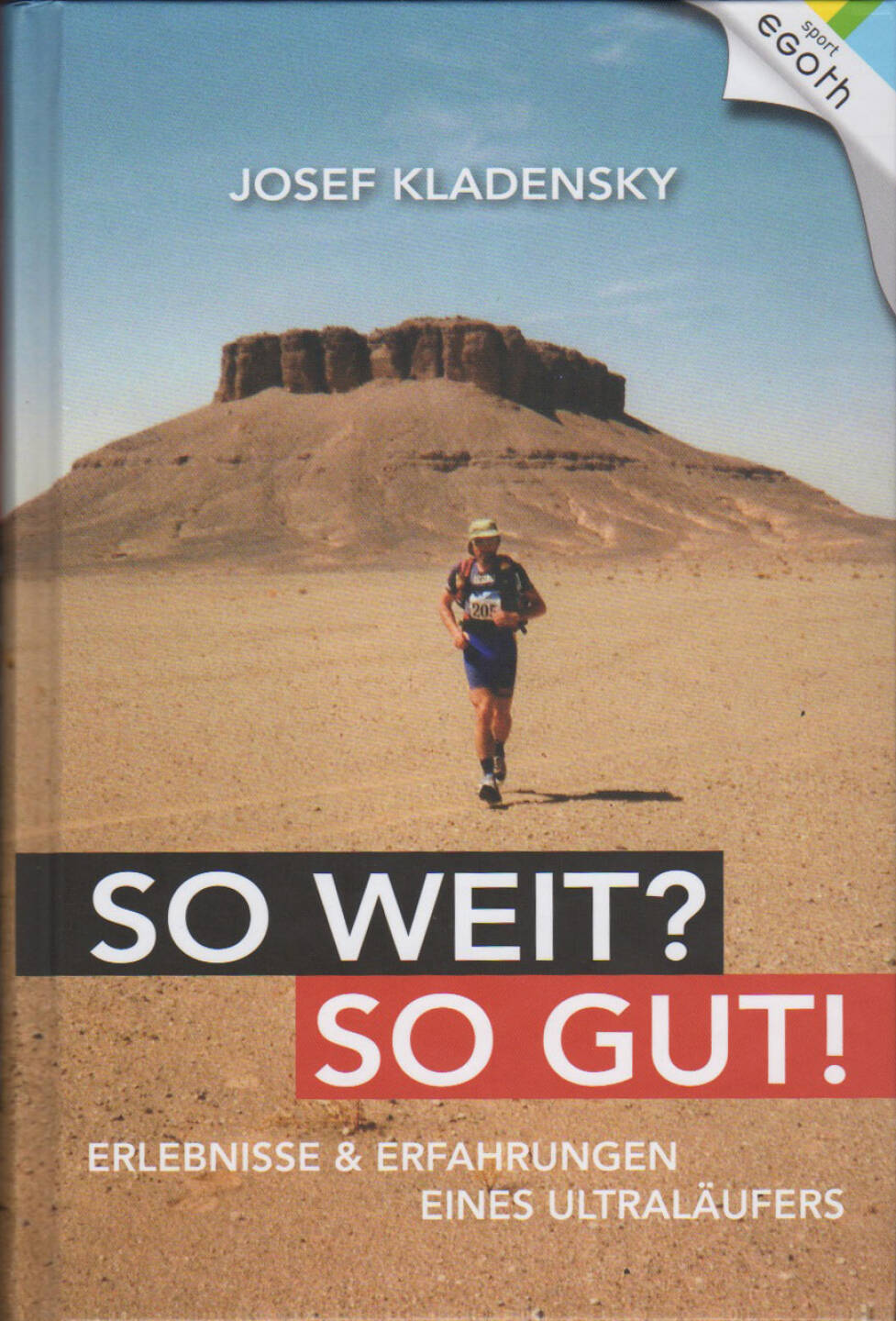 Josef Kladenksy - So weit? So gut! - Erinnerungen und Erfahrungen eines Ultra-Läufers - https://runplugged.com/runbooks/show/josef_kladenksy_-_so_weit_so_gut_-_erinnerungen_und_erfahrungen_eines_ultra-laufers