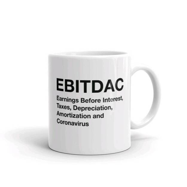 EBITDAC - earning before interest, taxes, depreciation, amortization and coronavirus (Diverse Quellen, zB https://twitter.com/NiceHappened/status/1251128818586095616/photo/1 ), © <a href=