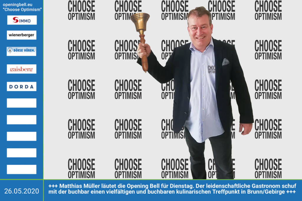 26.5.: Matthias Müller läutet die Opening Bell für Dienstag,.  (vorher/nachher unter https://photaq.com//page/index/3781). Der leidenschaftliche Gastronom schuf mit der buchbar einen vielfältigen und buchbaren kulinarischen Treffpunkt in Brunn/Gebirge  https://buch-bar.at/ mehr Infos unter http://www.openingbell.eu  mehr Choose Optimism: https://boerse-social.com/category/choose_optimism  https://www.facebook.com/chooseoptimism/   (26.05.2020) 