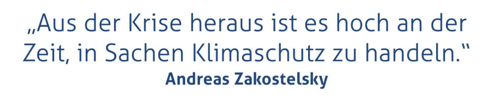 „Aus der Krise heraus ist es hoch an der Zeit, in Sachen Klimaschutz zu handeln.“ 
Andreas Zakostelsky
Generaldirektor der VBV-Gruppe (23.08.2020) 