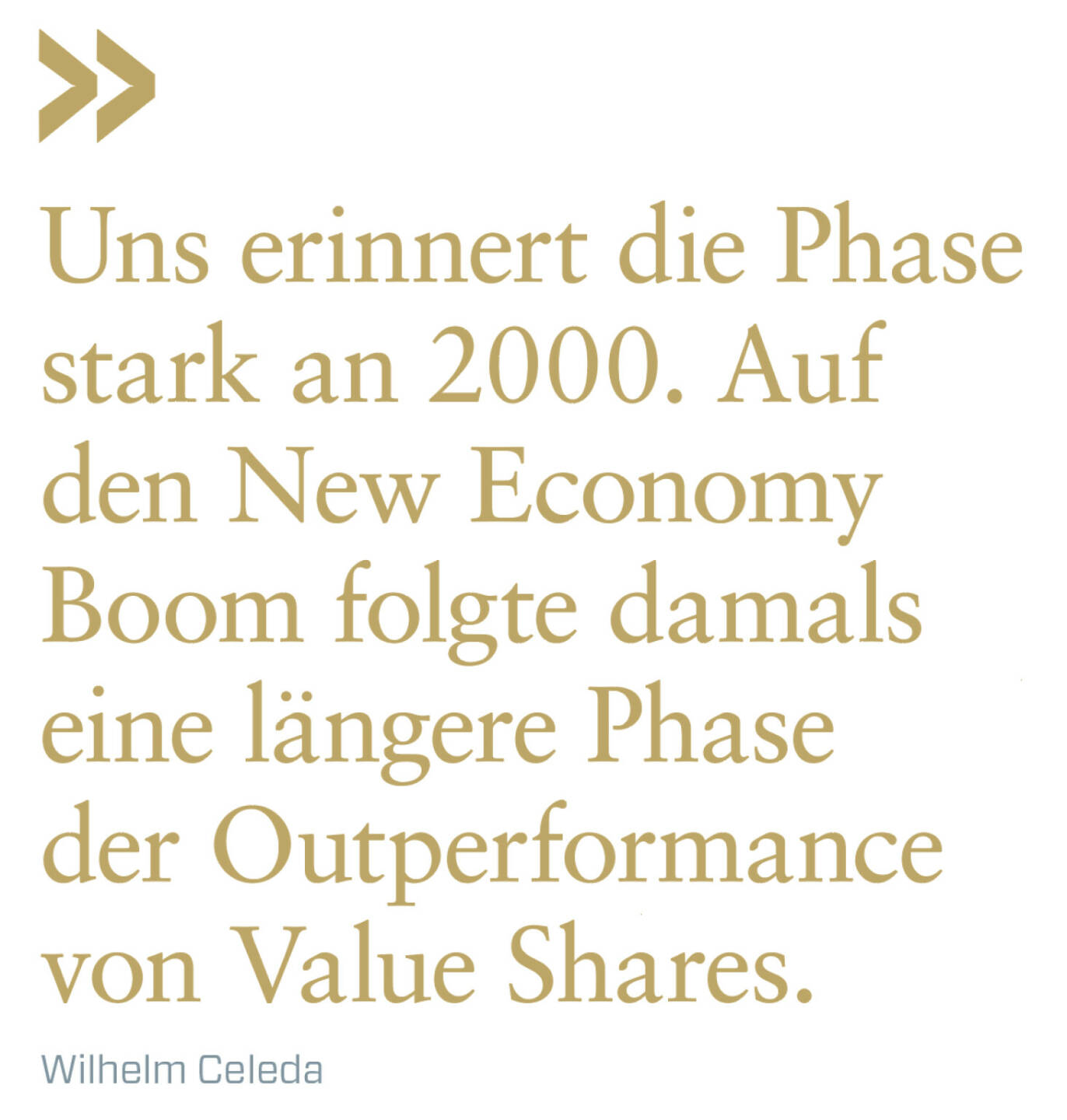 Uns erinnert die Phase stark an 2000. Auf den New Economy Boom folgte damals eine längere Phase der Outperformance von Value Shares.
Wilhelm Celeda 