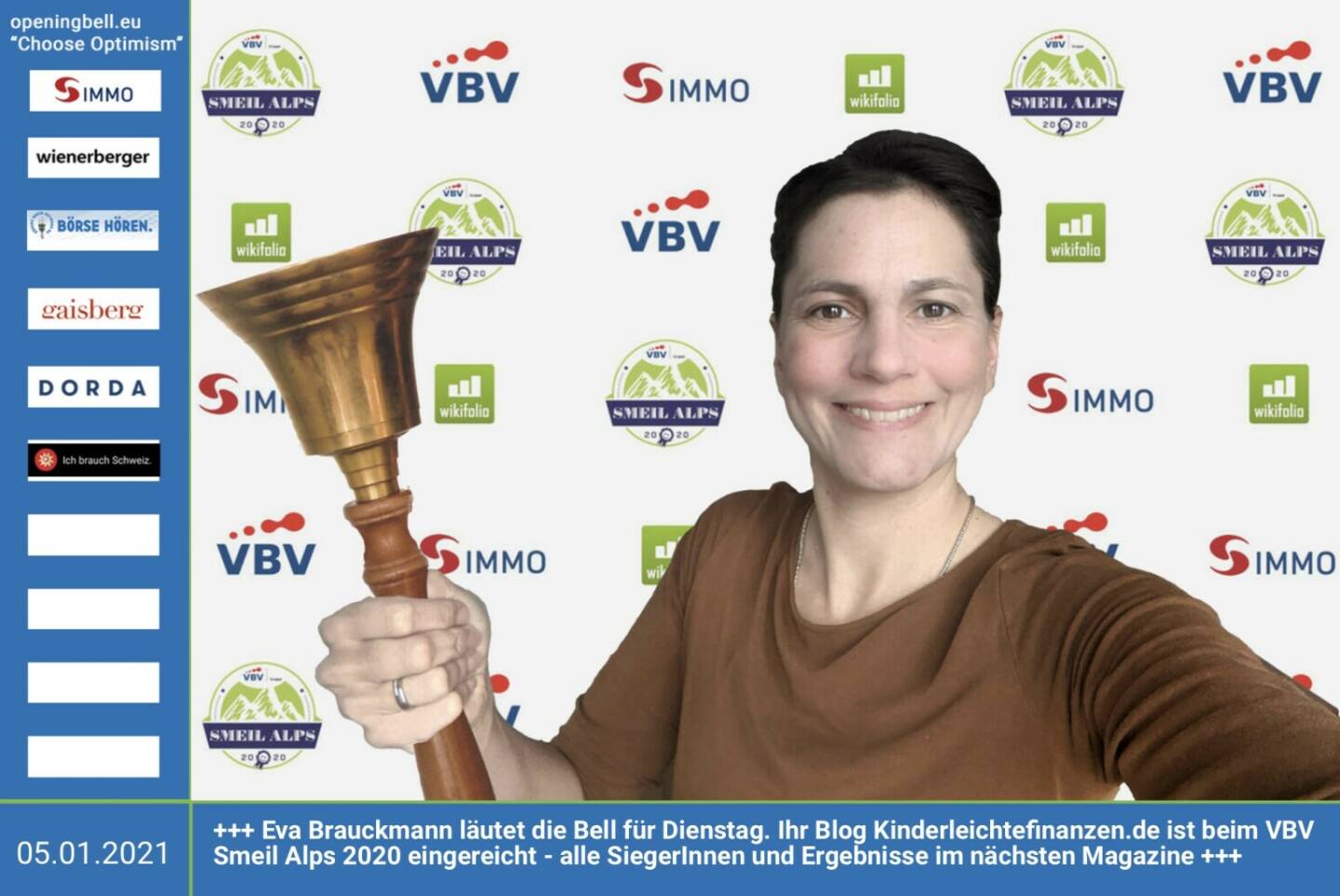 5.1.: Eva Brauckmann läutet die Bell für Dienstag. Ihr Blog https://www.kinderleichtefinanzen.de ist beim VBV Smeil Alps 2020 eingereicht - alle SiegerInnen und Ergebnisse im nächsten Magazine  http://smeil-award.com http://www.vbv.at - Mehr Choose Optimism: https://boerse-social.com/category/choose_optimism  https://www.facebook.com/chooseoptimism/