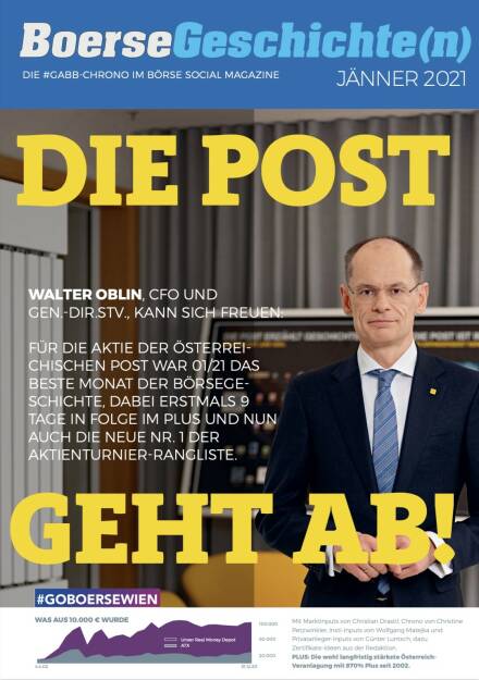 Die Post geht ab! - Walter Oblin, CFO und Gen.-Dir.Stv., kann sich freuen: Für die Aktie der Österrei­chischen Post war 01/21 das beste Monat der Börsege­schichte, dabei erstmals 9 Tage in Folge im Plus und nun auch die neue Nr. 1 der Aktienturnier-Rangliste. (15.02.2021) 