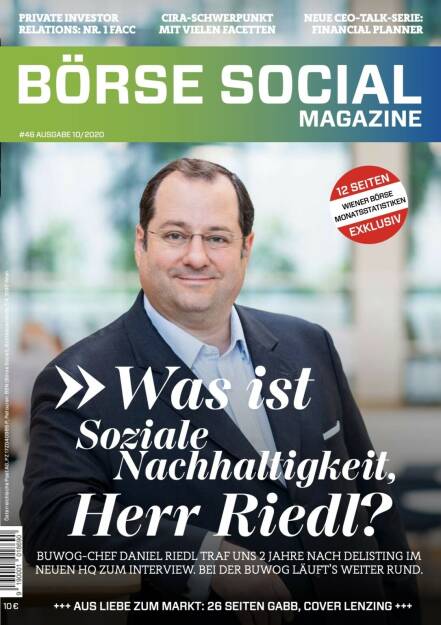 Magazine #46 - Oktober 2020: Buwog-Chef Daniel Riedl besuchten wir in seinem neuen Headquarter zu einem relaxten Talk über Soziale Nachhaltigkeit über den Dächern von Wien. Es sollte nicht ruhig bleiben, wenige Stunden später fanden die Terroranschläge in Wien statt (19.02.2021) 