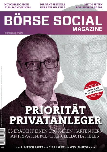 Magazine #19 - Juli 2018: Wenn ein Bankvorstand sich um den österreichischen Privatanleger kümmern will, so ist uns das natürlich ein Cover wert (19.02.2021) 