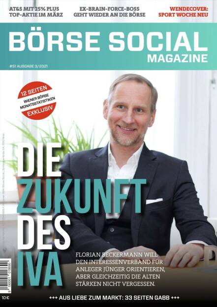 Magazine #51 - März 2021: Die Zukunft des IVA - Florian Beckermann will den interessenverband für Anleger jünger orientieren,   aber gleichzeitig die alten Stärken nicht vergessen. (12.04.2021) 