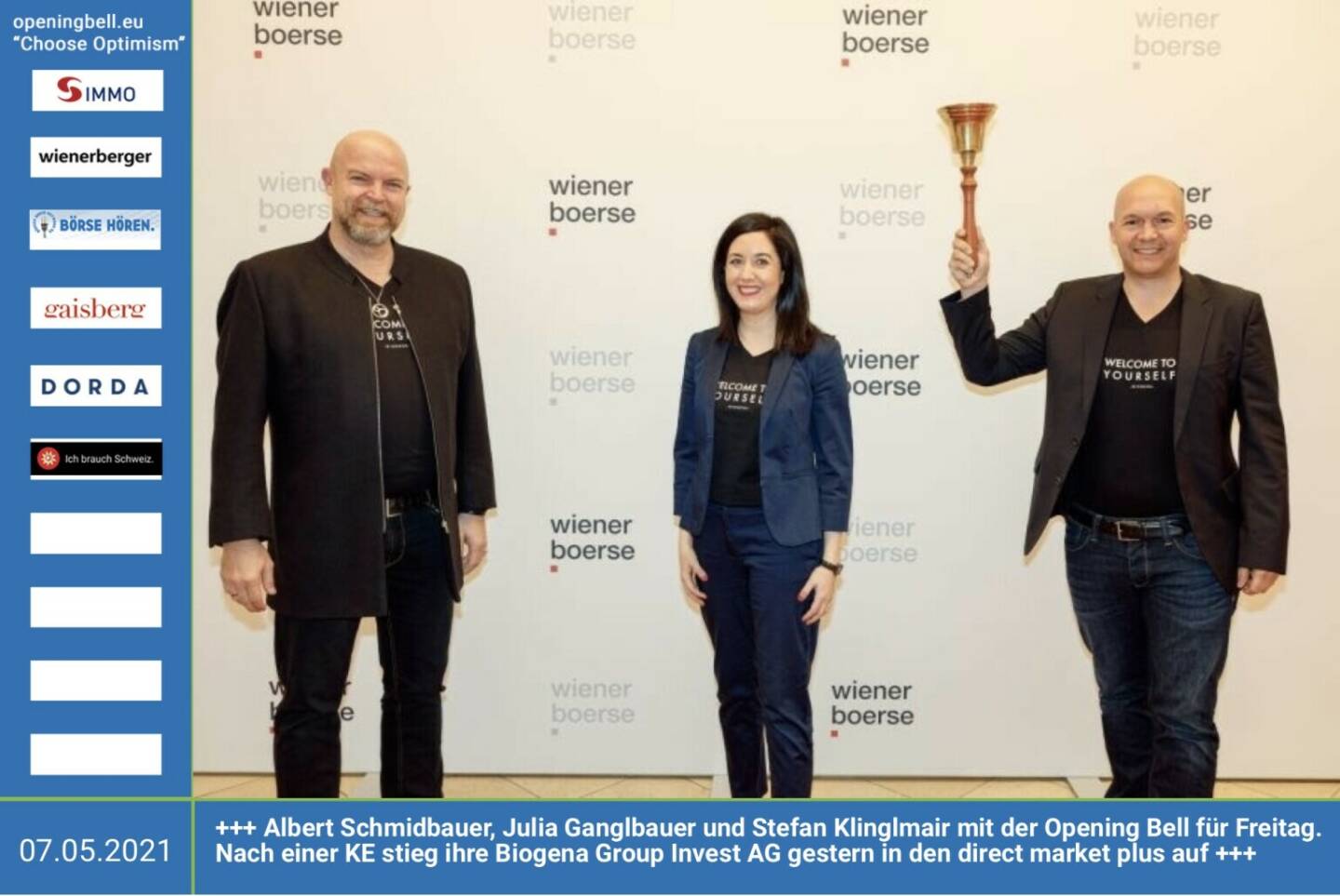 7.5.: Albert Schmidbauer, Julia Ganglbauer und Stefan Klinglmair mit der Opening Bell für Freitag. Nach einer KE stieg ihre Biogena Group Invest AG gestern in den direct market plus auf ttps://www.biogena.com/de-DE/at/index.html  http://www.wienerborse.at Choose Optimism: https://boerse-social.com/category/choose_optimism   https://www.facebook.com/chooseoptimism/ Choose Optimism: https://boerse-social.com/category/choose_optimism   https://www.facebook.com/chooseoptimism/ 