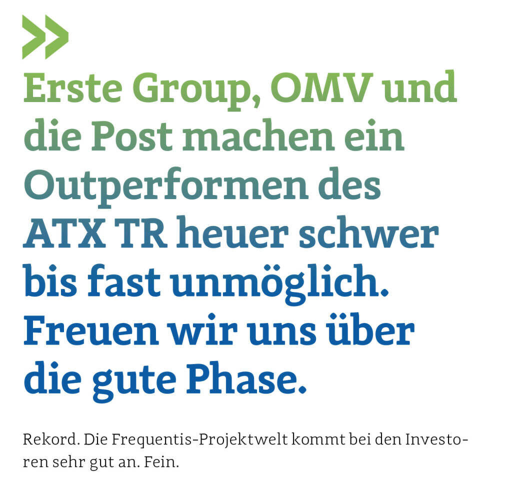 Erste Group, OMV und die Post machen ein Outperformen des ATX TR heuer schwer bis fast unmöglich. Freuen wir uns über die gute Phase. 
Christian Drastil (18.06.2021) 