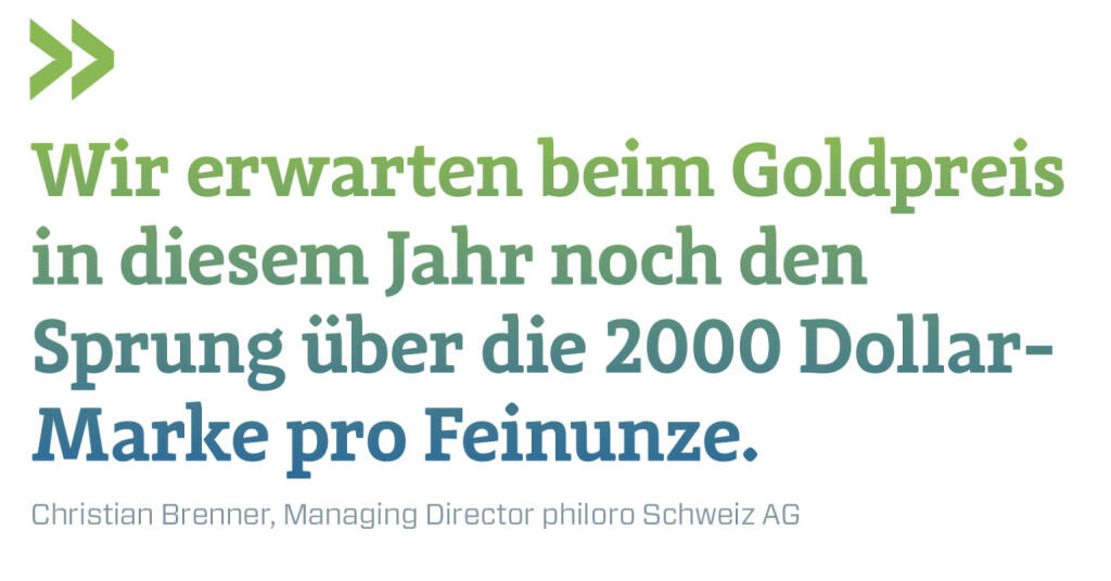 Wir erwarten beim Goldpreis in diesem Jahr noch den Sprung über die 2000 Dollar-Marke pro Feinunze.
Christian Brenner, Managing Director philoro Schweiz AG (09.08.2021) 