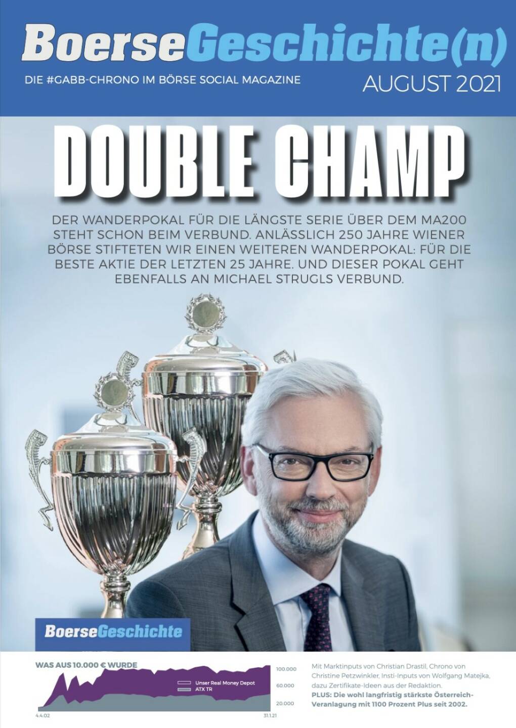 Double Champ - Der Wanderpokal für die längste Serie über dem MA200 steht schon beim Verbund. Anlässlich 250 Jahre Wiener Börse stifteten wir einen weiteren Wanderpokal: Für die beste Aktie der letzten 25 Jahre. Und dieser Pokal geht ebenfalls an Michael Strugls Verbund.