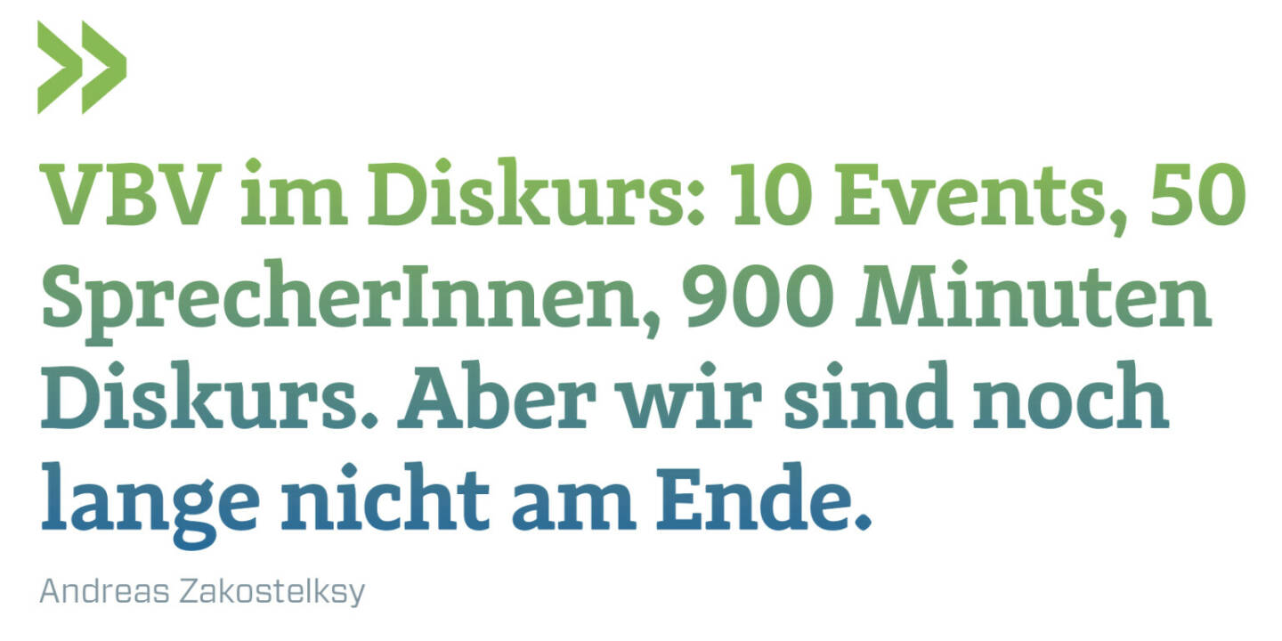 VBV im Diskurs: 10 Events, 50 SprecherInnen, 900 Minuten Diskurs. Aber wir sind noch lange nicht am Ende.
Andreas Zakostelksy