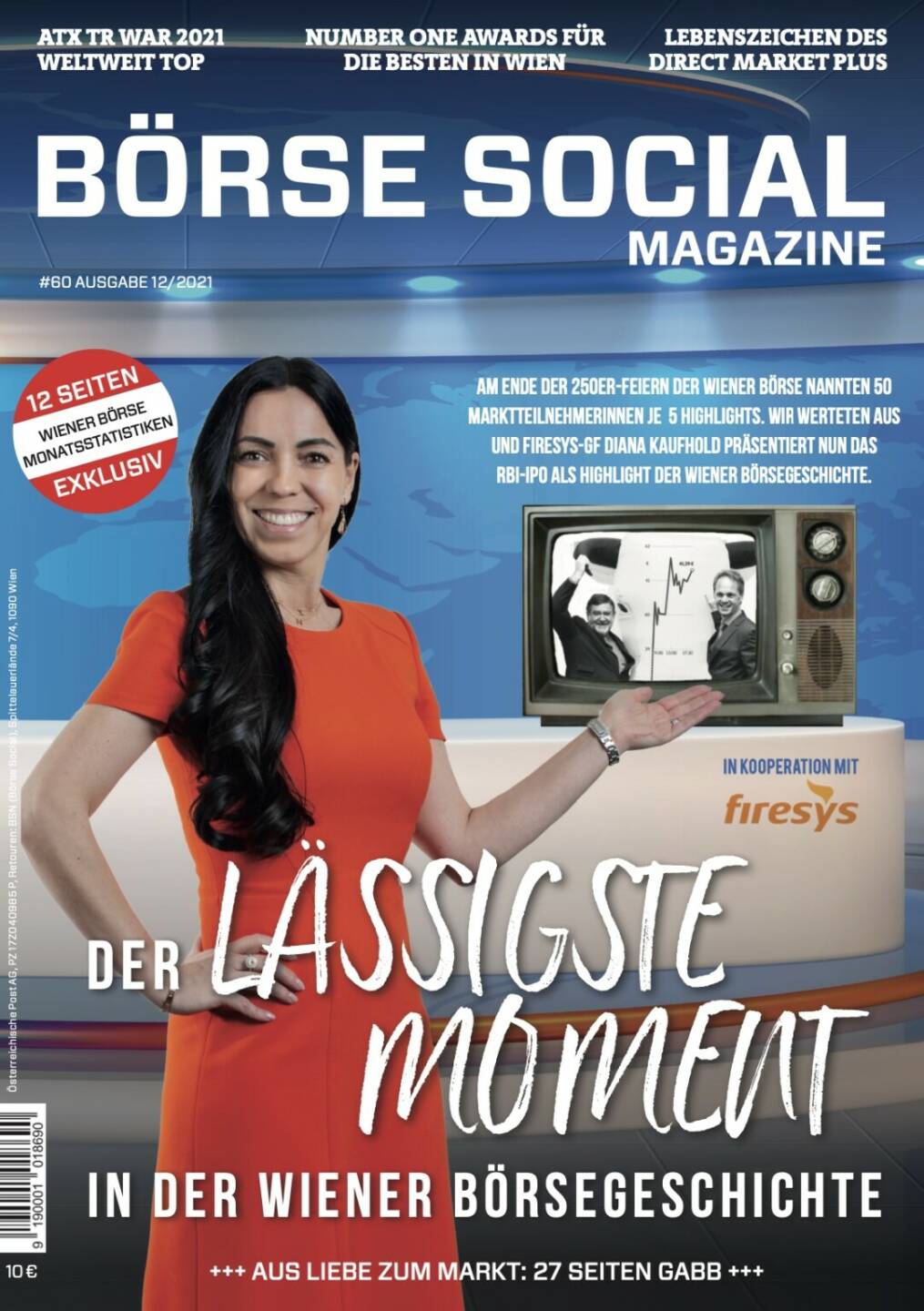 Magazine #60 - Der lässigste Moment - Am Ende der 250er-Feiern der Wiener Börse nannten 50 MarktteilnehmerInnen je  5 Highlights. Wir werteten aus und Firesys-GF Diana Kaufhold präsentiert nun das RBI-IPO als Highlight der WIener Börsegeschichte.