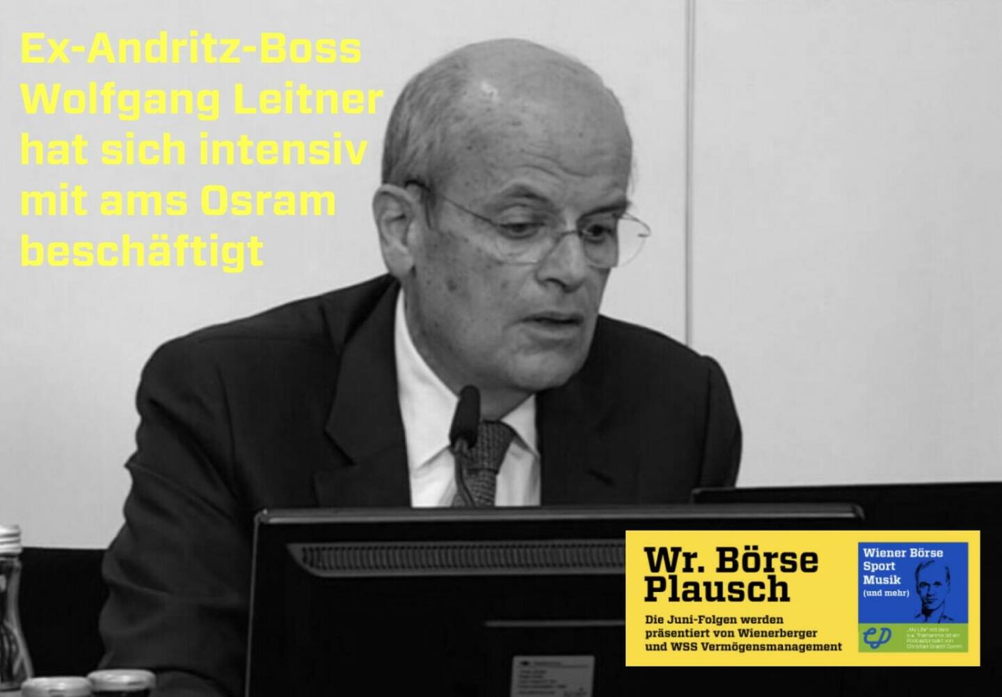 Ex-Andritz-Boss Wolfgang Leitner hat sich intensiv mit ams Osram beschäftigt, mehr in Folge S2/87 der Wiener Börse Pläusche im Rahmen von http://www.christian-drastil.com/podcast 
