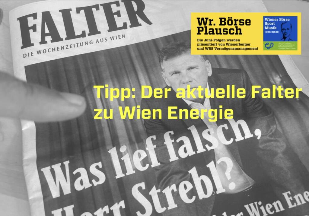 Tipp: Der aktuelle Falter zu Wien Energie. Mehr in Folge S2/110 der Wiener Börse Pläusche im Rahmen von http://www.christian-drastil.com/podcast .  (08.09.2022) 