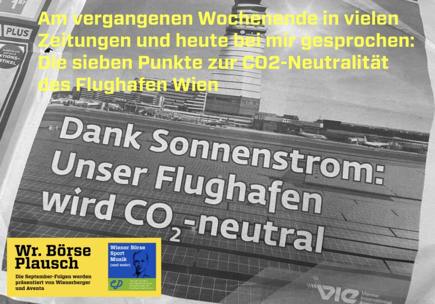 Am vergangenen Wochenende in vielen Zeitungen und heute bei mir gesprochen: Die sieben Punkte zur CO2-Neutralität des Flughafen Wien. Mehr in Folge S3/02 der Wiener Börse Pläusche im Rahmen von http://www.christian-drastil.com/podcast . 