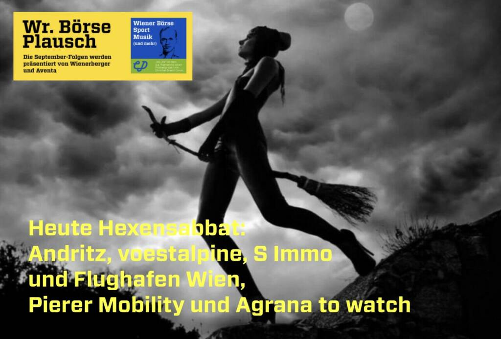 Heute Hexensabbat: Andritz, voestalpine, S Immo, Flughafen Wien, Pierer Mobility und Agrana to watch. Mehr in Folge S3/05 der Wiener Börse Pläusche im Rahmen von http://www.christian-drastil.com/podcast .  (16.09.2022) 