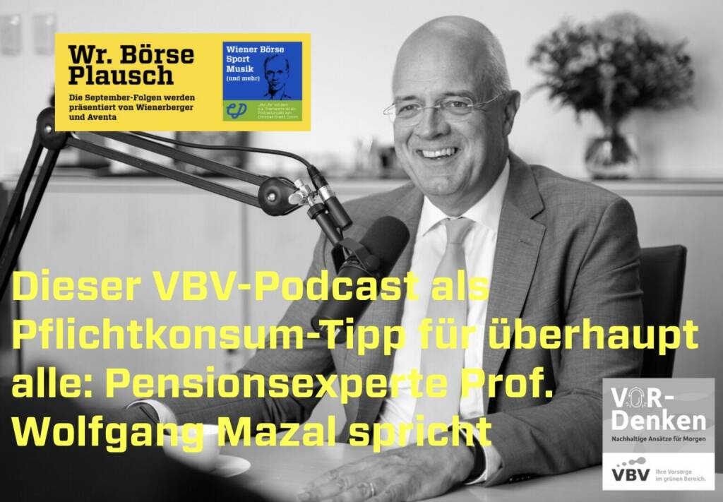 Dieser VBV-Podcast als Pflichtkonsum-Tipp für überhaupt alle: Pensionsexperte Prof. Wolfgang Mazal spricht. Mehr in Folge S3/10 der Wiener Börse Pläusche im Rahmen von http://www.christian-drastil.com/podcast .  (23.09.2022) 